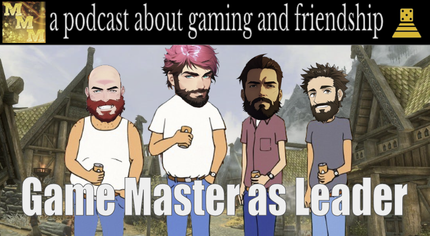 My Mythical Meta ep. 20 - Game Master As Leader