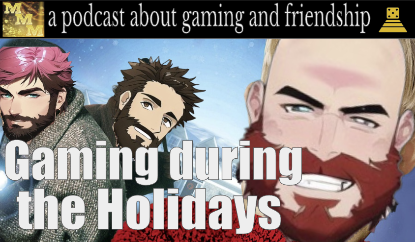 My Mythical Meta ep. 21 - Gaming During the Holidays