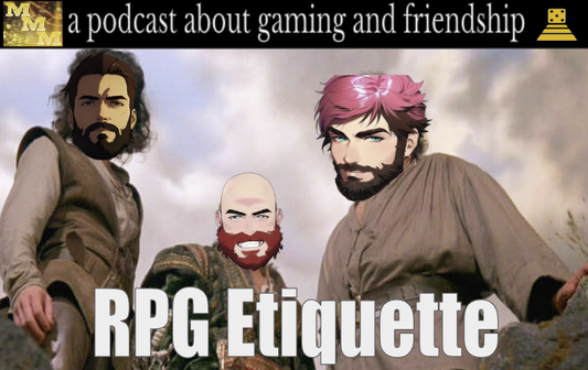 My Mythical Meta ep. 9 - RPG Etiquette