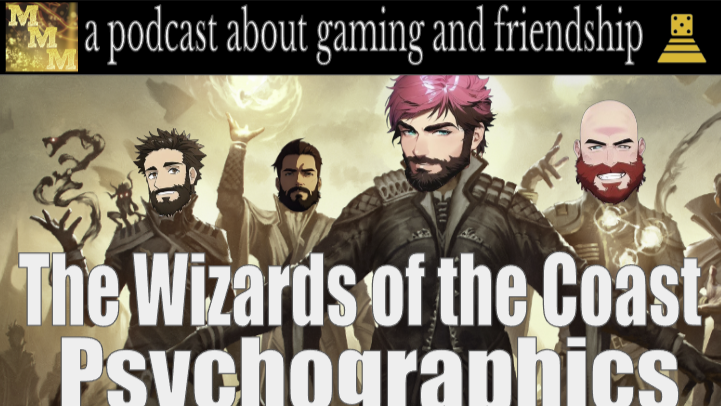 My Mythical Meta ep. 27 - The Wizards of the Coast Psychographics